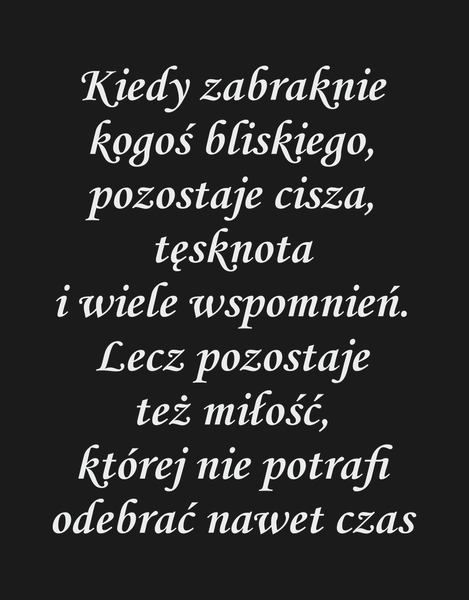 Kiedy zabraknie kogoś bliskiego, pozostaje cisza,…
