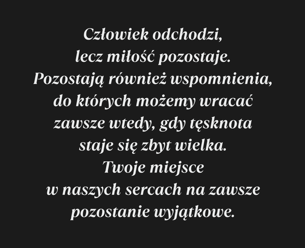 Człowiek odchodzi, lecz miłość pozostaje. Pozostają…