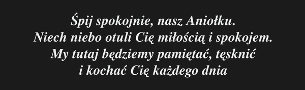 Śpij spokojnie, nasz Aniołku. Niech niebo otuli Cię…