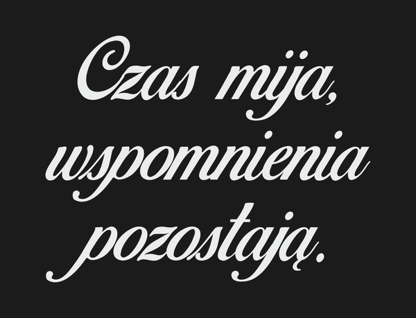 Czas mija, wspomnienia pozostają.