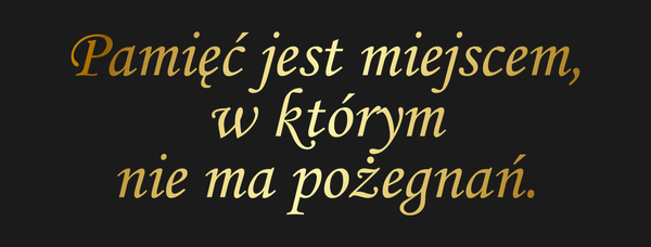 Od Kogo Pamięć jest miejscem, w którym nie ma…